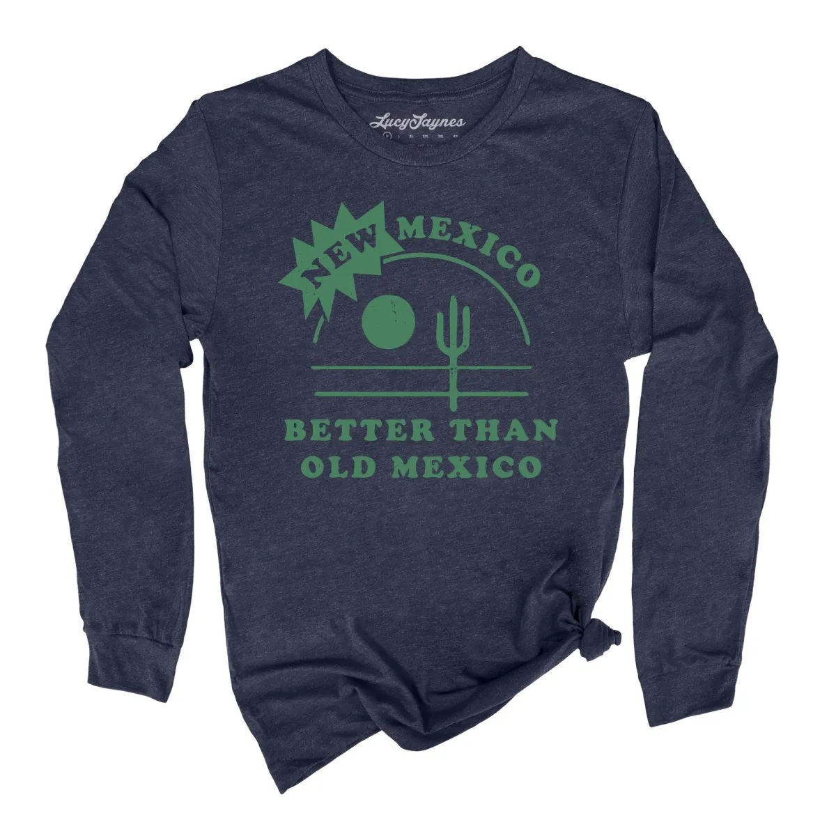New Mexico Better Than Old Mexico Long Sleeve Tee